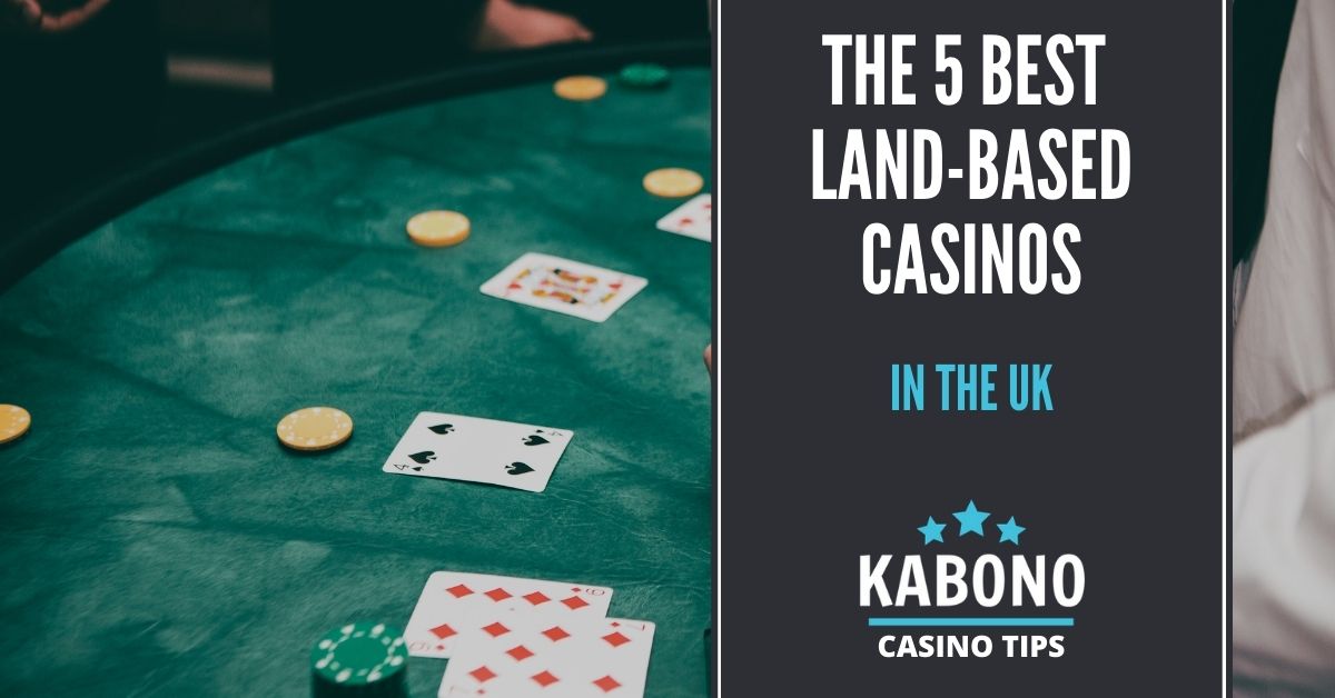 The 5 Best Land-Based Casinos in the UK