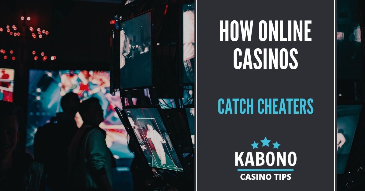 How Online Casinos Catch Cheaters Featured