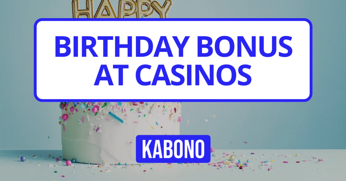 Image with the text "Birthday Bonus at Casinos"