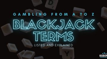 Kabono Gambling terms from A to Z: Blackjack