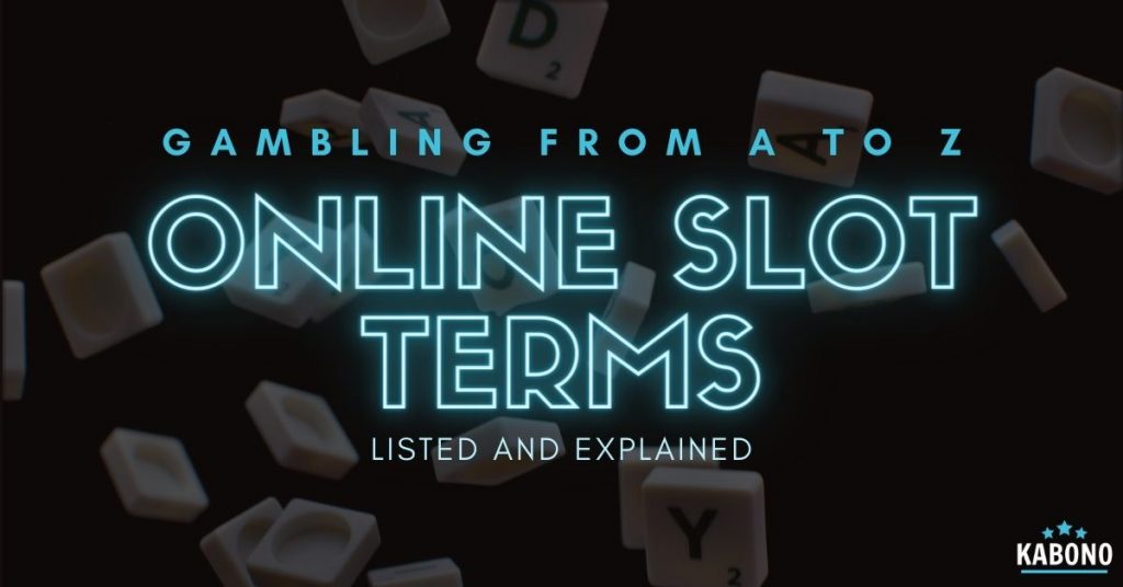 Gambling AZ Slot Terminology Definitions & Meanings Kabono