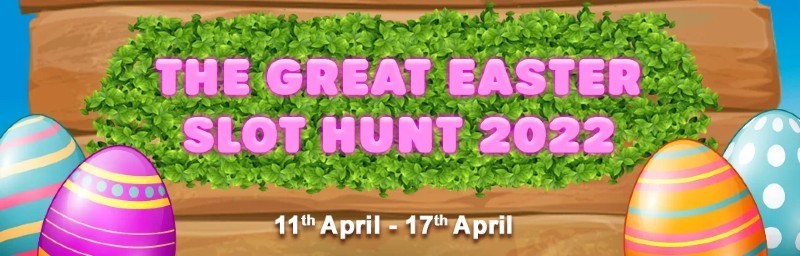 The great Easter Slot hunt 2022