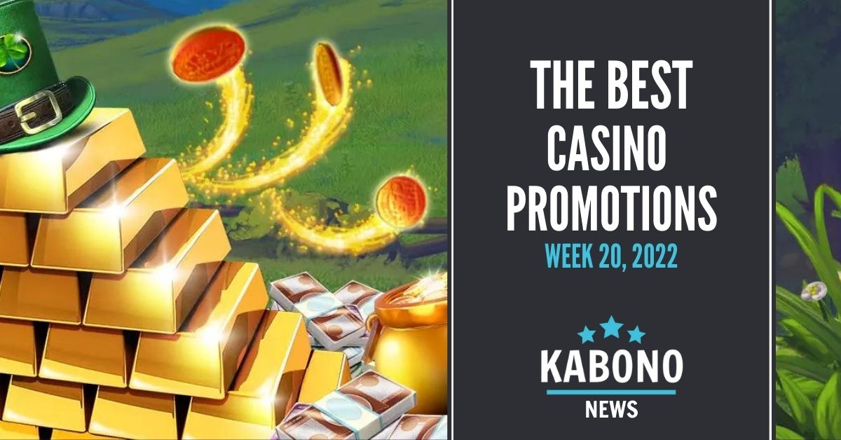 The best casino promotions week 20 and weekend 20th-22nd of May