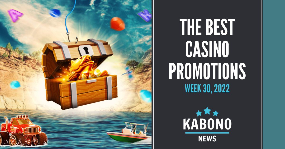 Best casino promotions week 30, 2022