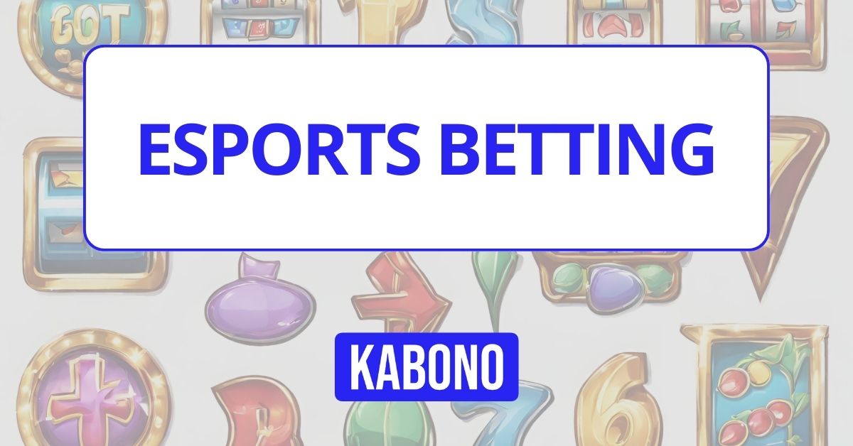 Esports Betting UK Find the Best Esports Betting Sites Kabono