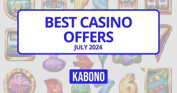 Best Casino Offers July 2024