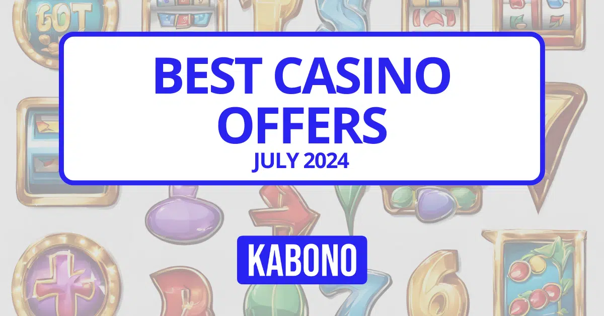 Best Casino Offers July 2024