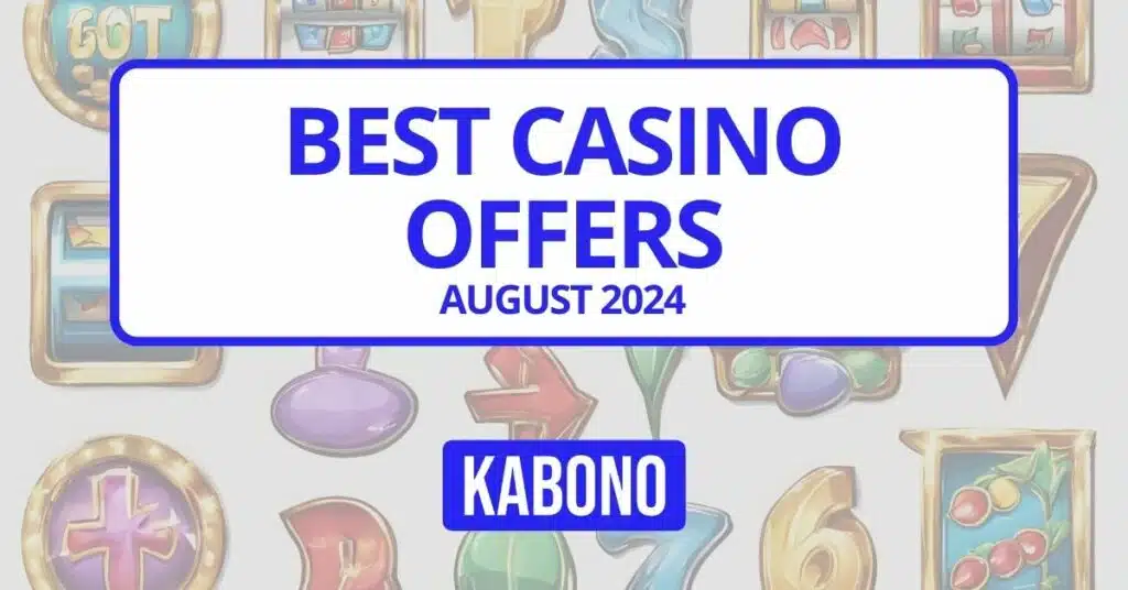 Best Casino Offers - August 2024