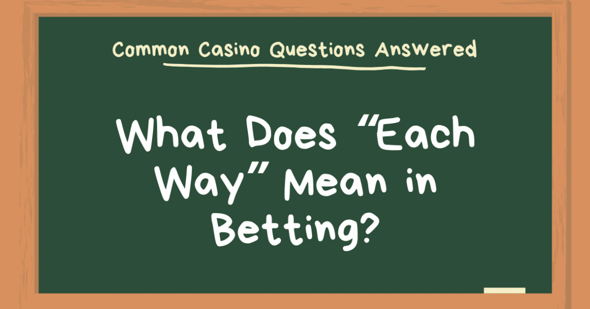 Image with the text "What Does “Each Way” Mean in Betting?"