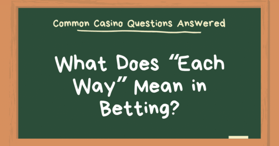 Image with the text "What Does “Each Way” Mean in Betting?"