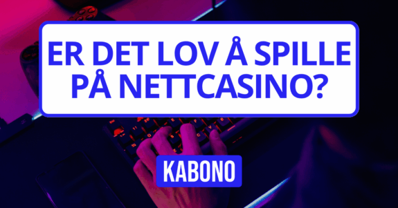 Bilde med teksten "Er det lov å spille på nettcasino?"