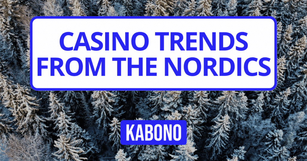 Image with the text "Casino trends from the Nordics"